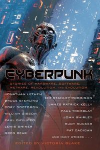 Cover image for Cyberpunk: Stories of Hardware, Software, Wetware, Revolution, and Evolution