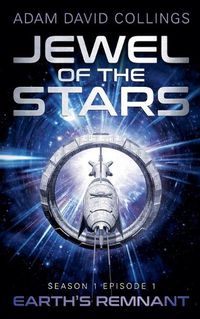 Cover image for Jewel of The Stars. Season 1 Episode 1: The Remnant