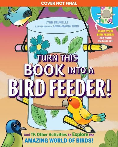 Cover image for Turn This Book Into a Bird Feeder!