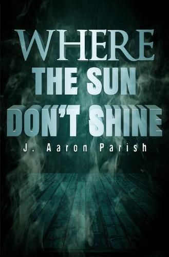 Cover image for Where the Sun Don't Shine