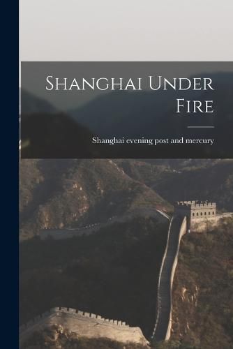 Cover image for Shanghai Under Fire