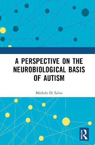 Cover image for A Perspective on the Neurobiological Basis of Autism