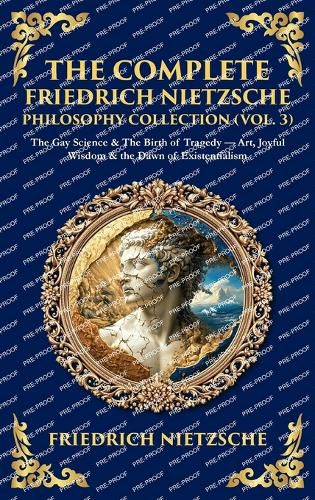 Cover image for The Complete Friedrich Nietzsche Philosophy Collection (Vol. 3)