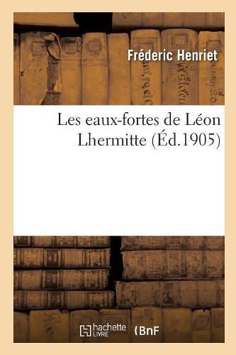 Cover image for Les Eaux-Fortes de Leon Lhermitte