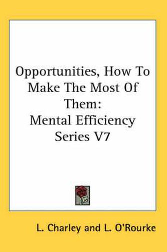 Cover image for Opportunities, How to Make the Most of Them: Mental Efficiency Series V7