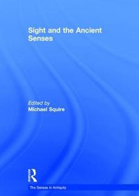 Cover image for Sight and the Ancient Senses