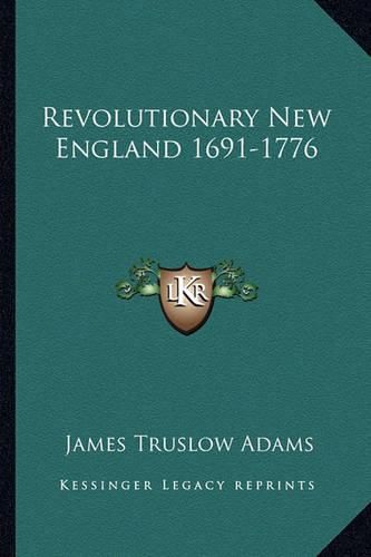 Revolutionary New England 1691-1776