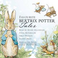 Cover image for Favourite Beatrix Potter Tales: Read by stars of the movie Miss Potter