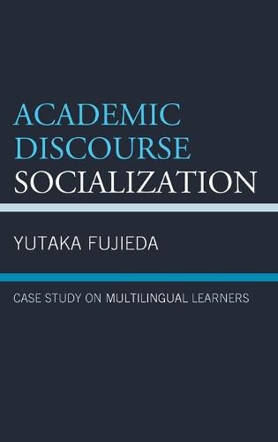 Academic Discourse Socialization: Case Study on Multilingual Learners