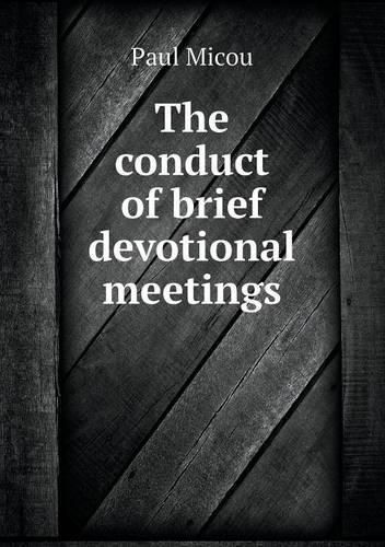 Cover image for The conduct of brief devotional meetings