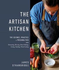 Cover image for The Artisan Kitchen: The science, practice and possibilities