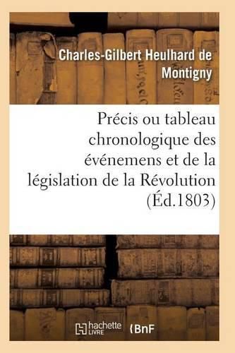 Precis Ou Tableau Chronologique Des Evenemens Et de la Legislation de la Revolution