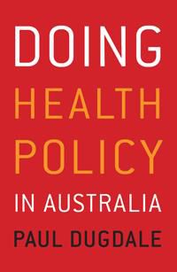 Cover image for Doing Health Policy in Australia