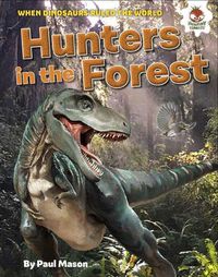 Cover image for Dinosaur Hunters in the Forest