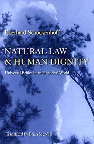 Cover image for Natural Law and Human Dignity: Universal Ethics in an Historical World