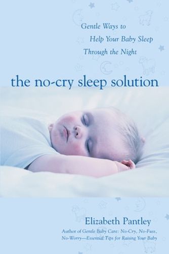 Cover image for The No-Cry Sleep Solution: Gentle Ways to Help Your Baby Sleep Through the Night