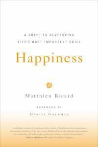 Cover image for Happiness: A Guide to Developing Life's Most Important Skill