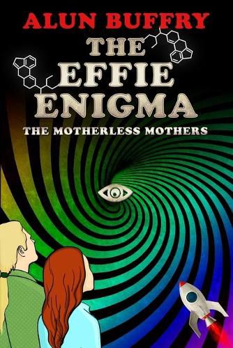 Cover image for The Effie Enigma: The Motherless Mothers