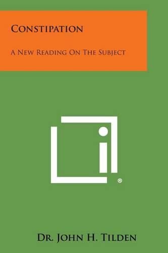 Cover image for Constipation: A New Reading on the Subject