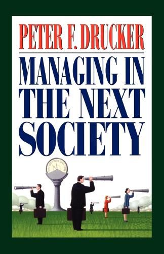 Cover image for Managing in the Next Society