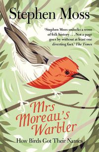 Cover image for Mrs Moreau's Warbler: How Birds Got Their Names