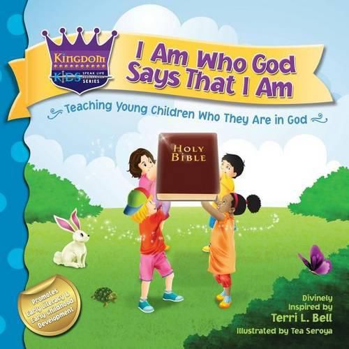 Cover image for I Am Who God Says That I Am: Teaching young children who they are in God