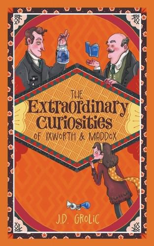 Cover image for The Extraordinary Curiosities of Ixworth and Maddox