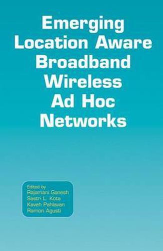 Cover image for Emerging Location Aware Broadband Wireless Ad Hoc Networks