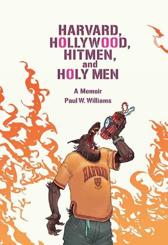 Cover image for Harvard, Hollywood, Hitmen, and Holy Men: A Memoir