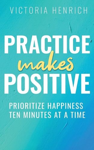 Cover image for Practice Makes Positive