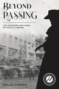 Cover image for Beyond Passing: The Further Writings of Nella Larsen