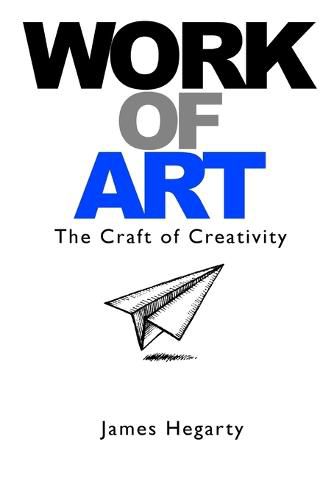 Cover image for Work of Art: the Craft of Creativity