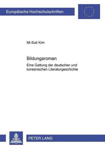 Cover image for Bildungsroman: Eine Gattung Der Deutschen Und Koreanischen Literaturgeschichte