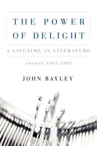 Cover image for The Power of Delight: A Lifetine in Literature, Essays 1962-2002