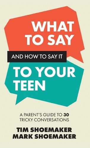 Cover image for What to Say and How to Say It to Your Teen