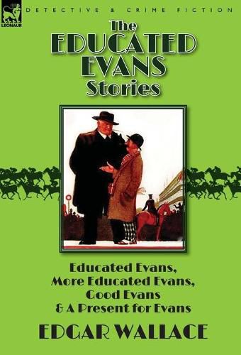 Cover image for The Educated Evans Stories: 'Educated Evans, ' 'More Educated Evans, ' 'Good Evans' and 'A Present for Evans