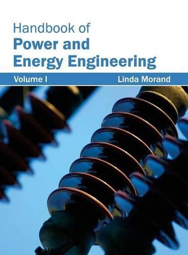 Cover image for Handbook of Power and Energy Engineering: Volume I