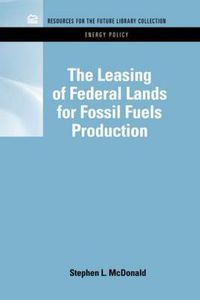 Cover image for The Leasing of Federal Lands for Fossil Fuels Production