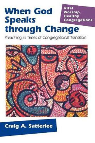 Cover image for When God Speaks through Change: Preaching in Times of Congregational Transition