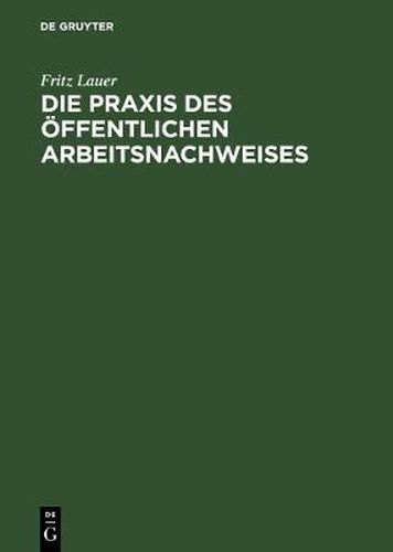Cover image for Die Praxis des oeffentlichen Arbeitsnachweises