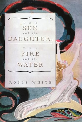 Cover image for The Sun and the Daughter, The Fire and the Water