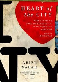 Cover image for Heart of the City: Nine Stories of Love and Serendipity on the Streets of New York