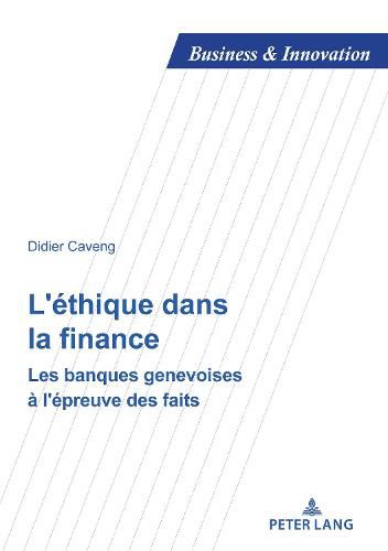 Cover image for L'Ethique Dans La Finance: Les Banques Genevoises A l'Epreuve Des Faits