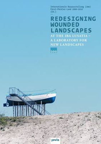 Cover image for Redesigning Wounded Landscapes: The IBA workshop in Lusatia