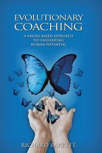 Cover image for Evolutionary Coaching: A Values-Based Approach to Unleashing Human Potential