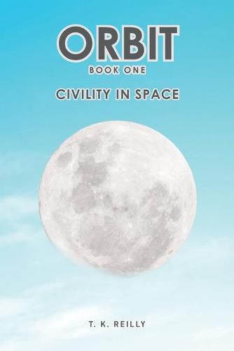 Cover image for Orbit: Book One: Civility in Space