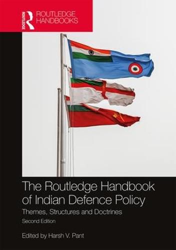 Cover image for The Routledge Handbook of Indian Defence Policy: Themes, Structures and Doctrines