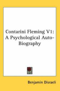 Cover image for Contarini Fleming V1: A Psychological Auto-Biography