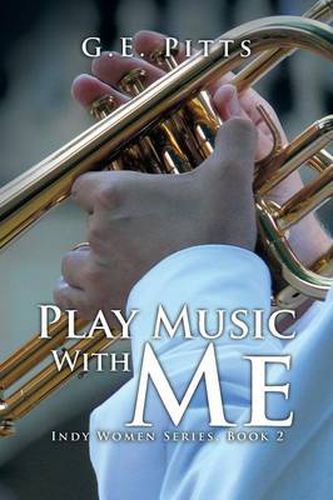 Cover image for Play Music with Me: Indy Women Series, Book 2