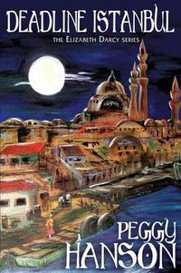 Cover image for Deadline Istanbul (the Elizabeth Darcy Series)
